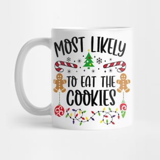 Most Likely To Eat The Cookies Funny Christmas Mug